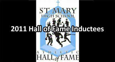 St. Mary High School Athletic Hall of Fame - 2011 Inductees